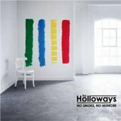 The Holloways : No Smoke, No Mirrors